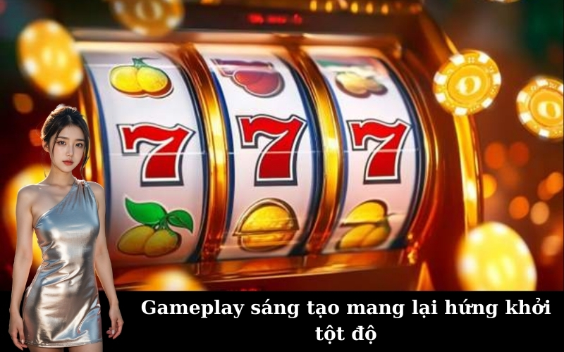 Gameplay sáng tạo mang lại hứng khởi tột độ