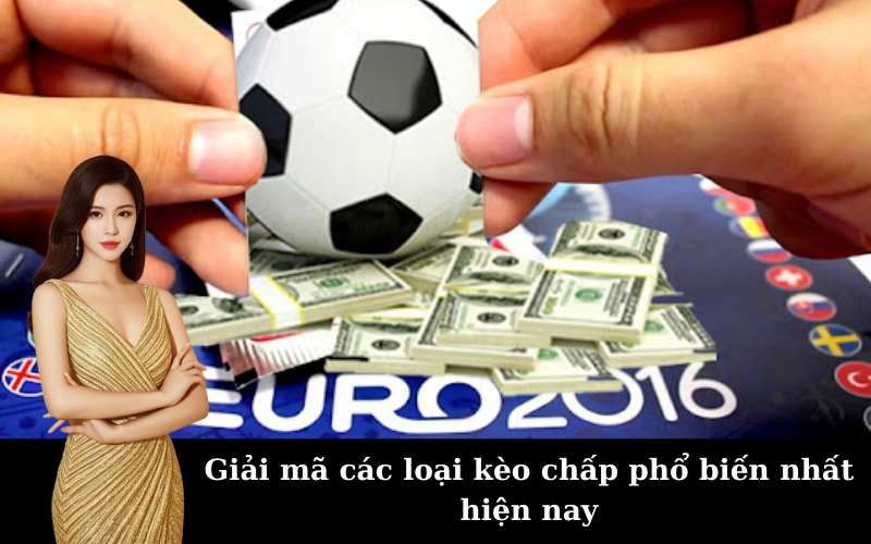 Giải mã các loại kèo chấp phổ biến nhất hiện nay