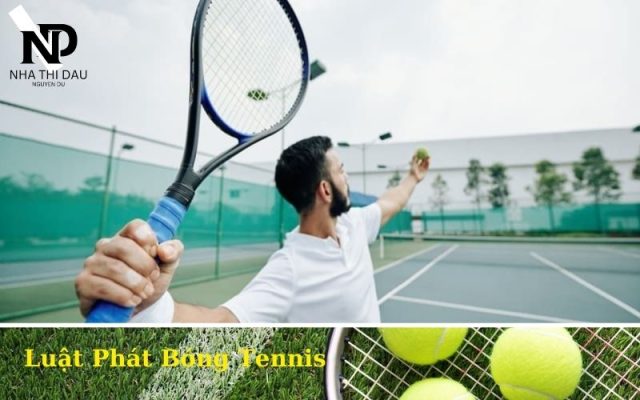 Luật Phát Bóng Tennis