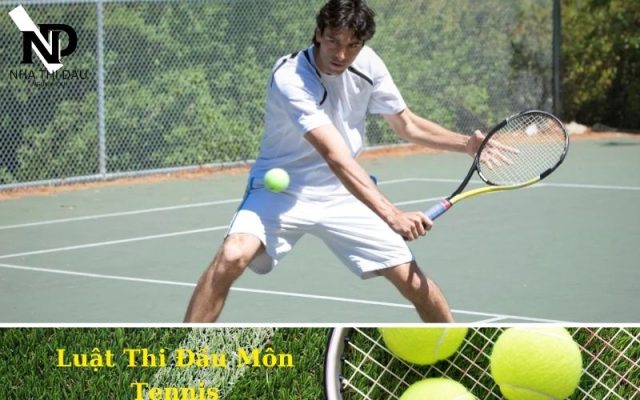 Luật Thi Đấu Môn Tennis