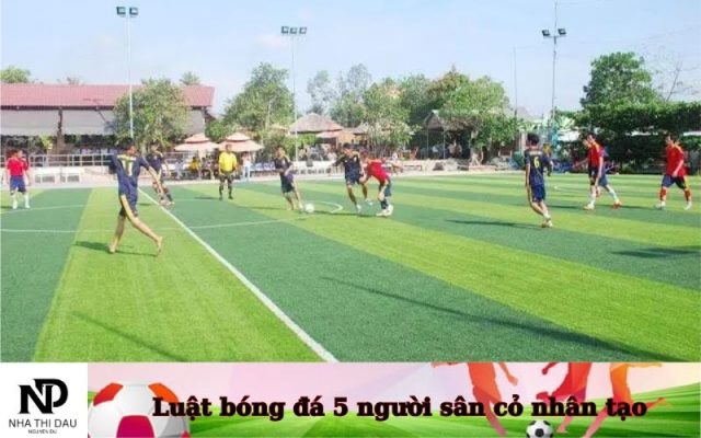 Luật bóng đá 5 người sân cỏ nhân tạo