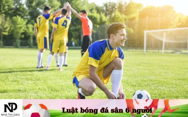Luật bóng đá sân 6 người sân mini