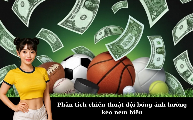 Phân tích chiến thuật đội bóng ảnh hưởng kèo ném biên