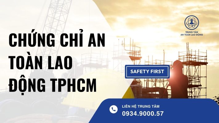 Chứng chỉ an toàn lao động tphcm
