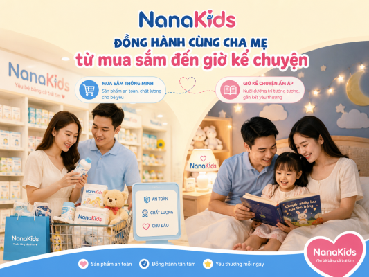 NanaKids – nơi cha mẹ chăm bé và vun đắp tuổi thơ mỗi ngày